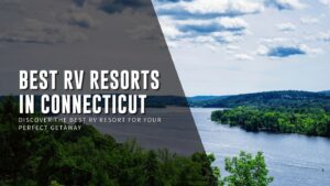 best rv resorts in connecticut