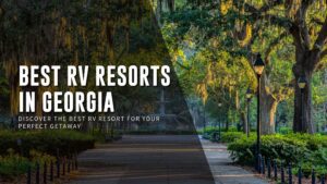 Best RV Resorts in Georgia
