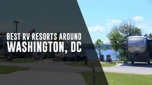 Best RV Resorts - DC