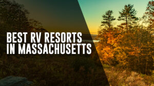 Best RV Resorts in Massachusetts
