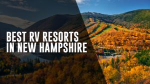 Best RV Resorts in New Hampshire